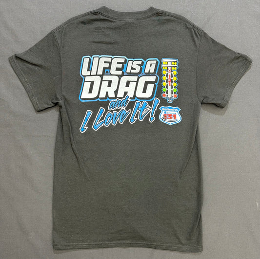 Life Is A Drag And I Love It Shirt